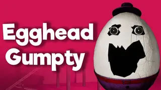 Egghead Gumpty