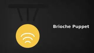 Brioche Puppet