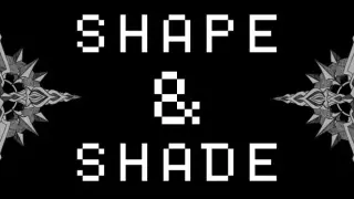 SHAPE & SHADE