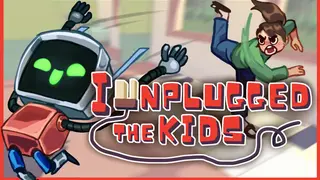 I Unplugged the Kids