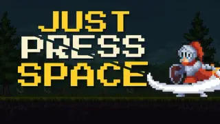 JUST PRESS SPACE