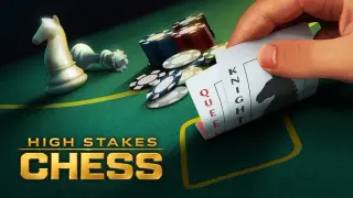 High Stakes Chess
