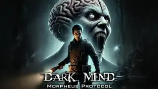 Dark Mind: Morpheus Protocol
