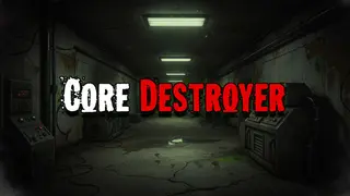 Core Destroyer