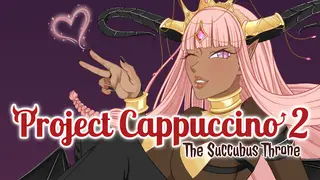 Project Cappuccino 2: The Succubus Throne