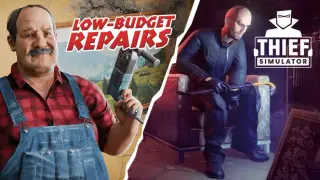 Low-Budget Repairs and Thief Simulator