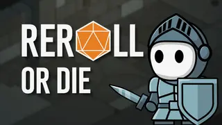 Reroll or Die