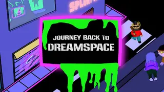 Journey Back to DreamSpace