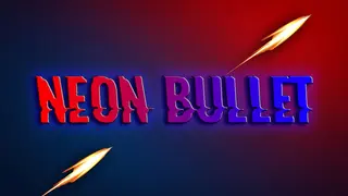 Neon Bullet