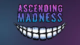 Ascending Madness
