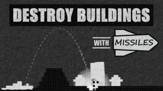Destroy Buildings With Missiles