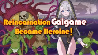 Reincarnation Galgame Become Heroine!