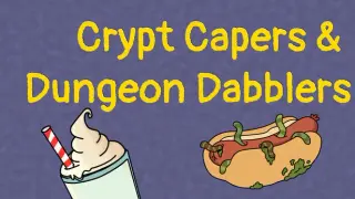 Crypt Capers and Dungeon Dabblers