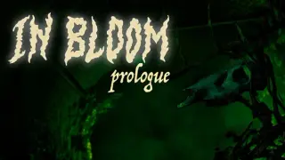 In Bloom: Prologue