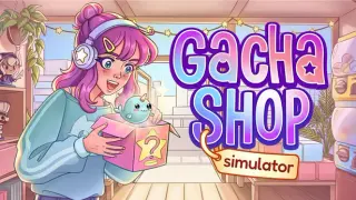 Gacha Shop Simulator