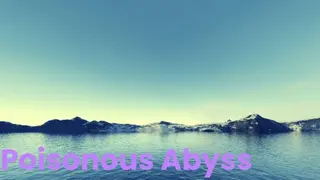 Poisonous Abyss