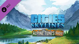 Cities: Skylines - Alpine Tunes Radio