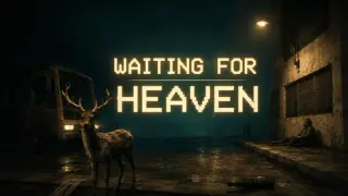 Waiting for Heaven