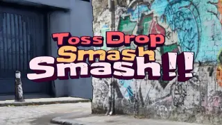 Toss Drop Smash Smash