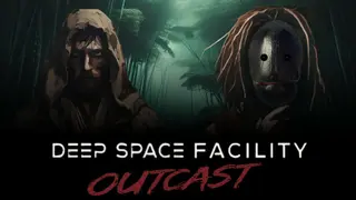 Deep Space Facility: Outcast