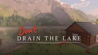 Don't Drain The Lake