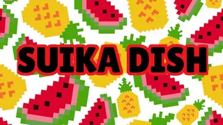 SUIKA DISH