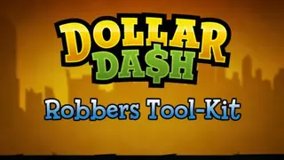Dollar Dash - Robber's Toolkit DLC