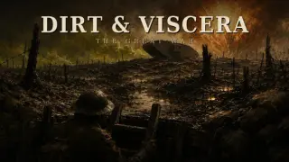 Dirt & Viscera: The Great War