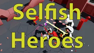 Selfish Heroes