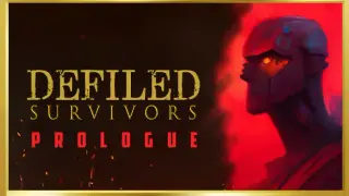 Defiled Survivors: Prologue