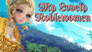 My Lovely Noblewomen Complete Edition