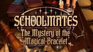 Schoolmates: The Mystery of the Magical Bracelet