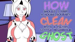 How should I keep a house squeaky clean, with a filthy little neighbour ghost?