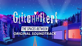 Glitchhikers: The Spaces Between - Soundtrack