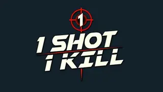 1 Shot 1 Kill