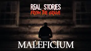 Real Stories from the Grave: Maleficium
