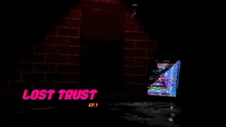Lost Trust-Episode 1