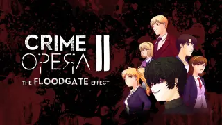 Crime Opera II: The Floodgate Effect - Switch