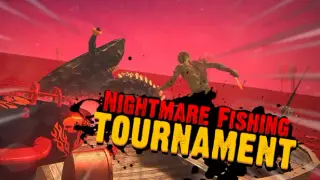 Nightmare Fishing Tournament