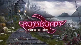 Crossroads: Escaping the Dark