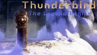 Thunderbird: The Legend Begins
