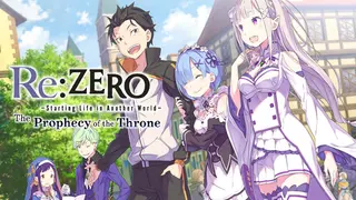Re:ZERO - Starting Life in Another World- The Prophecy of the Throne