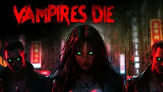 Vampires Die