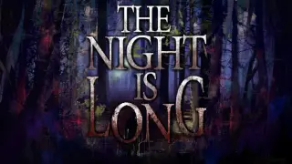 The Night Is Long