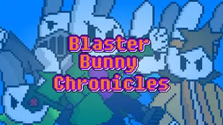 Blaster Bunny Chronicles