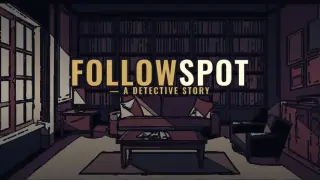 追光探偵物語 FOLLOWSPOT — A Detective Story