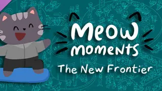 Meow Moments: The New Frontier