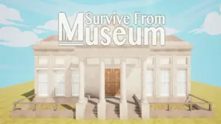 Survive From Museum