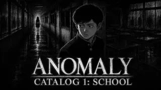 ANOMALY CATALOG 1: SCHOOL