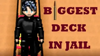 Biggest Deck in Jail